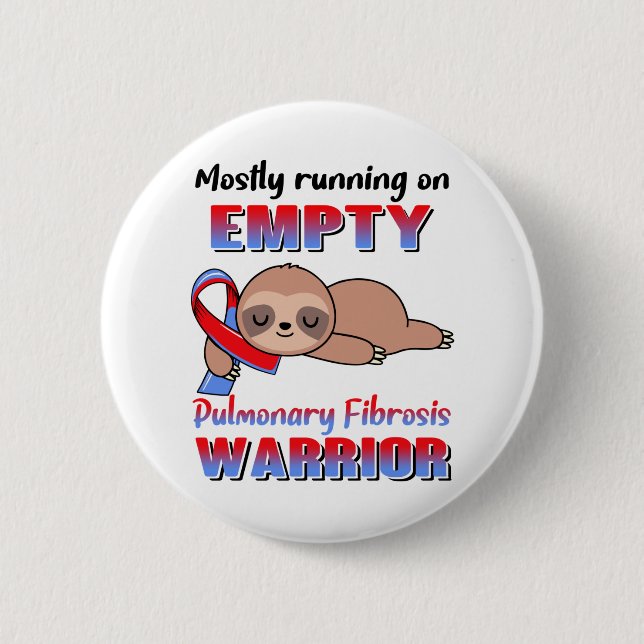 Funny Pulmonary Fibrosis Awareness Gifts Button (Front)