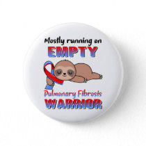 Funny Pulmonary Fibrosis Awareness Gifts Button