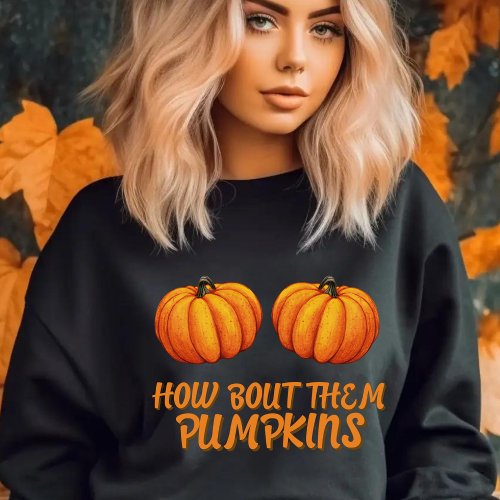 Funny Pumpkin Joke Thanksgiving Halloween Humor Sweatshirt
