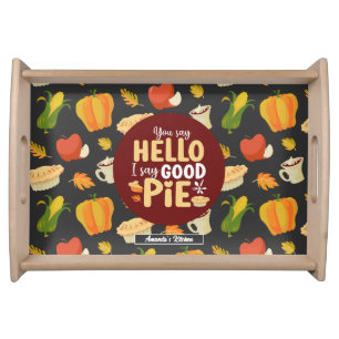 Funny Pumpkin Pie Pun Thanksgiving Food Pattern Serving Tray