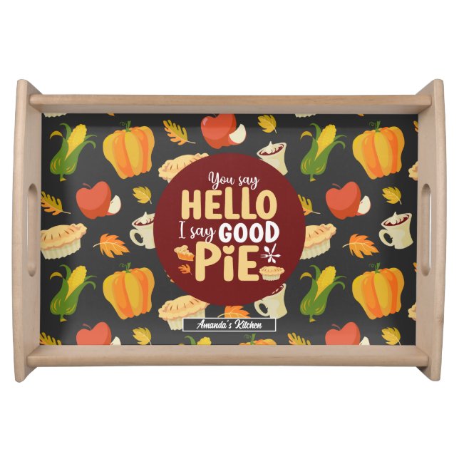Funny Pumpkin Pie Pun Thanksgiving Food Pattern Serving Tray (Front)