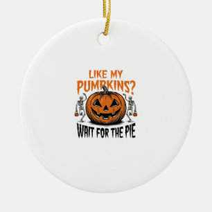 Funny Pumpkin Skeleton Halloween Pie Shirt_1 Ceramic Ornament