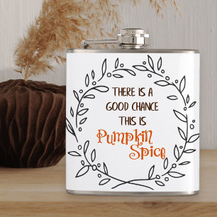 Funny Pumpkin Spice Quote Autumn Fall Humor Flask