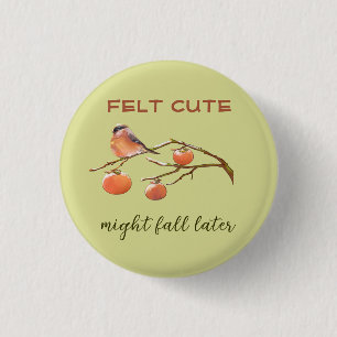  Funny Pun Caption Felt Cute Fall Fruits & Bird  Button