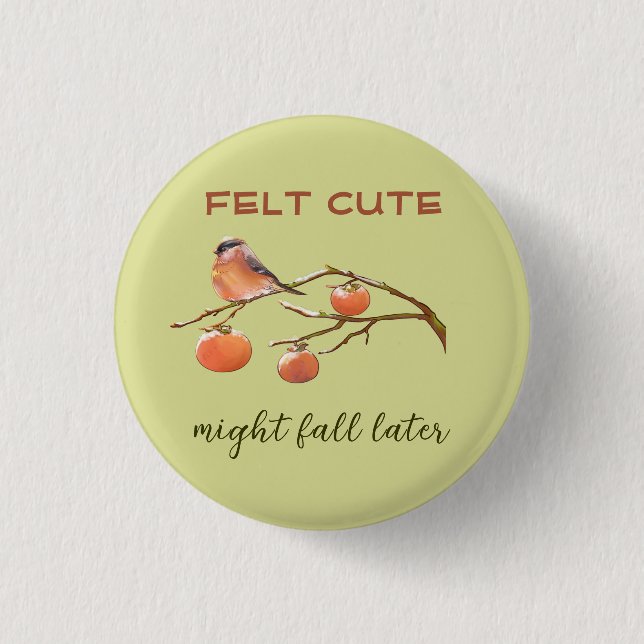 Funny Pun Caption Felt Cute Fall Fruits & Bird  Button (Front)