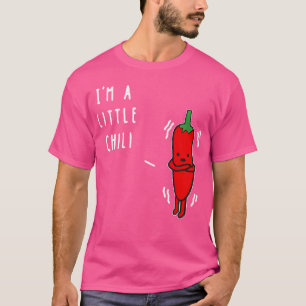 Funny Pun I'M A Little Chili For Pepper Lovers T-Shirt