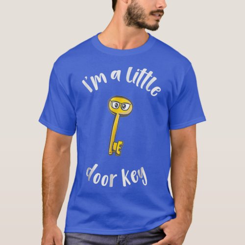 Funny Pun Im A Little Door Key Bad Pun Dad Jokes T_Shirt