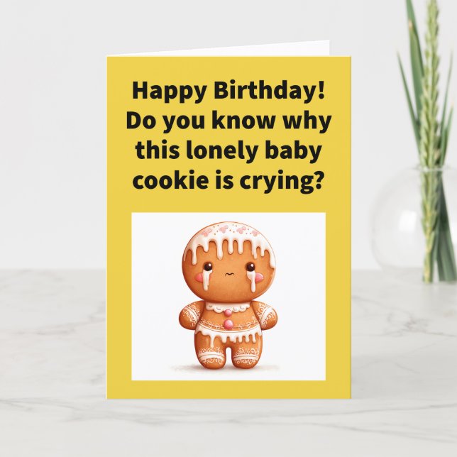 Funny Pun Lonely Baby Cookie Happy Birthday Card (Front)