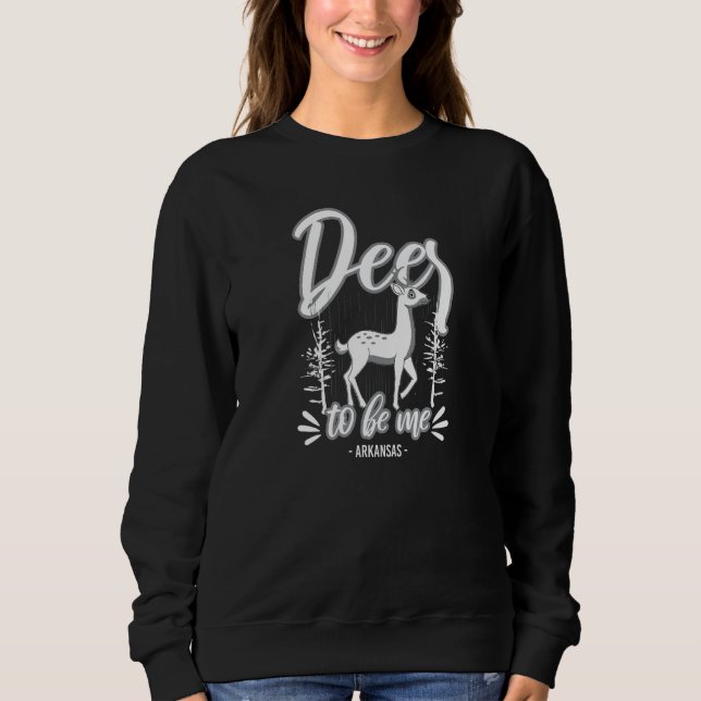 Funny Pun Men Women Kids Deer To Be Me Hunting Ark Sweatshirt (Front)