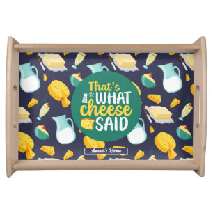 Funny Pun That's What Cheese Said Dairy Pattern Serving Tray