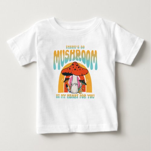 Funny Pun Theres So Mushroom In My Heart For You  Baby T_Shirt