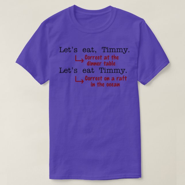 Funny Punctuation Grammar Humor T-Shirt (Design Front)