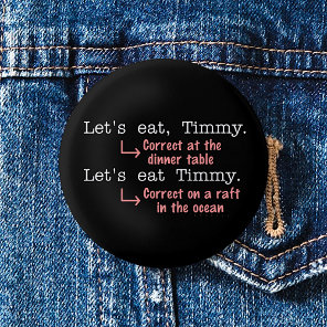 Funny Punctuation Grammar Lovers Timmy Humor Button