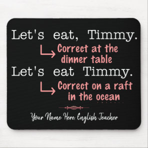 Funny Punctuation Grammar Lovers Timmy Humor Name Mouse Pad