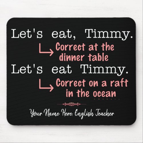 Funny Punctuation Grammar Lovers Timmy Humor Name Mouse Pad