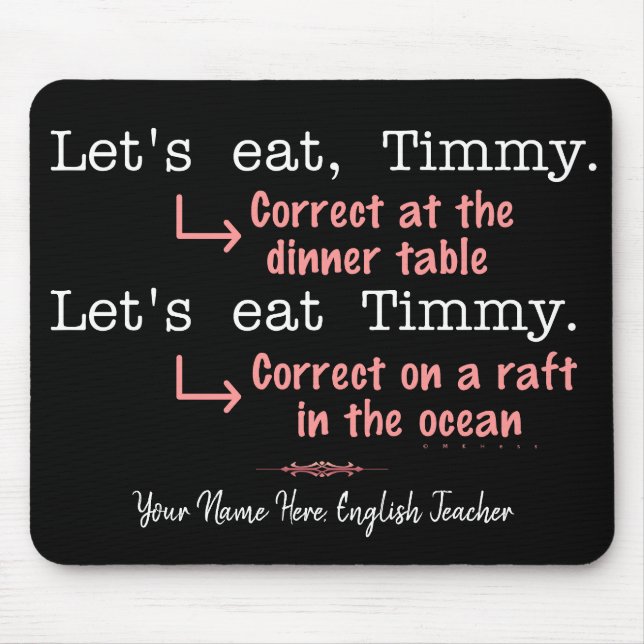 Funny Punctuation Grammar Lovers Timmy Humor Name Mouse Pad (Front)
