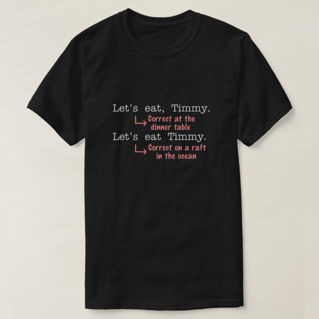 Funny Punctuation Grammar Lovers Timmy Humor T-Shirt (Design Front)