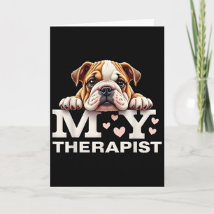 Funny Puppy My Therapist English Bulldog Dog  Card