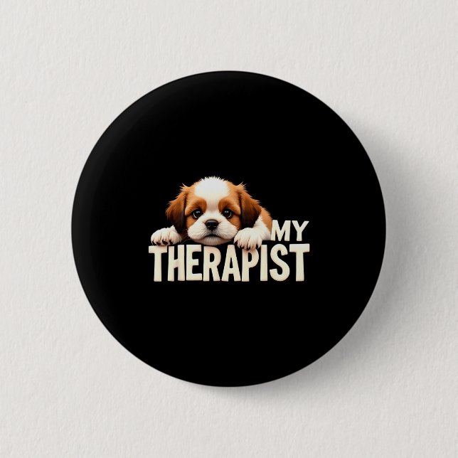 Funny Puppy My Therast Shih Tzu Dog  Button (Front)