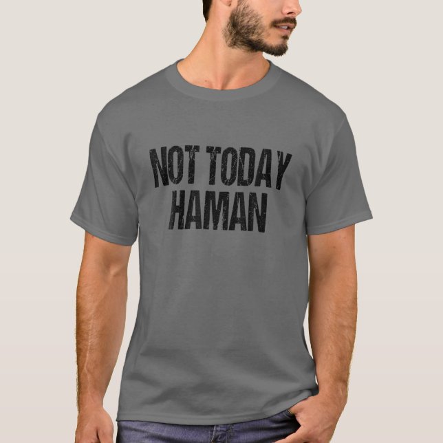 Funny Purim Festival - Not Today Haman Costume T-Shirt (Front)