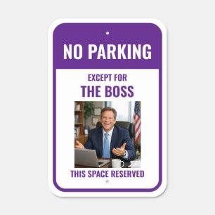 Funny Purple No Parking Except For The Boss Photo Metal Sign