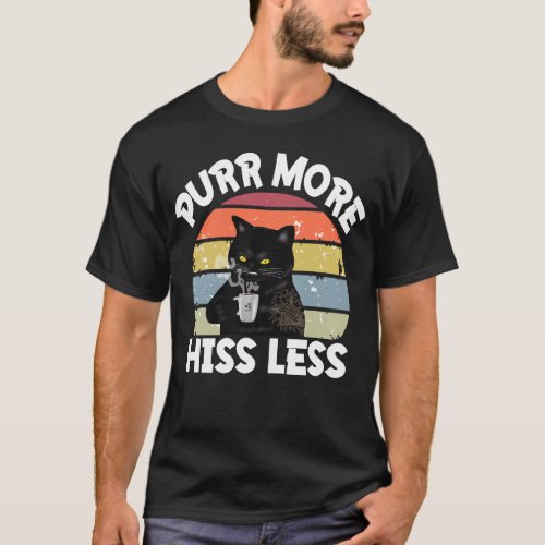 Funny Purr More Hiss Less Cute Happy Cat Lover  T_Shirt