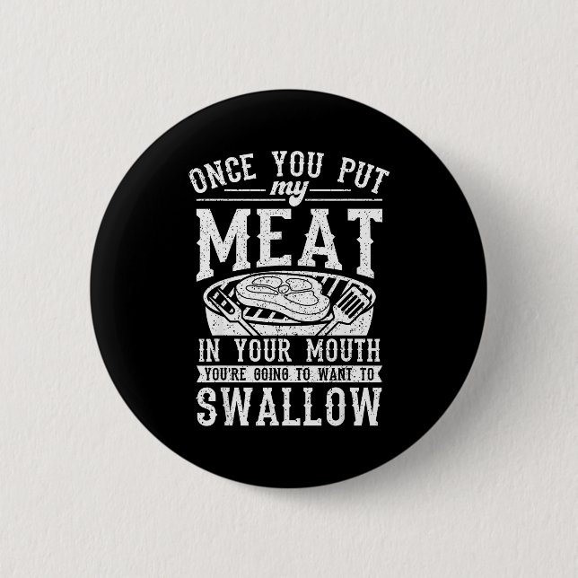 Funny put meat in mouth grilling grill bbq button (Front)