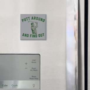 Funny Putt Around and Find Out Sarcastic Golfing F Magnet