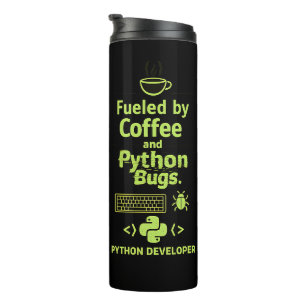 Funny Python Developer – Fueled by Coffee bugs Thermal Tumbler