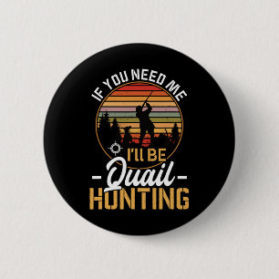 Funny Quail Calls For Hunting Men Bird Hunter Gear Button