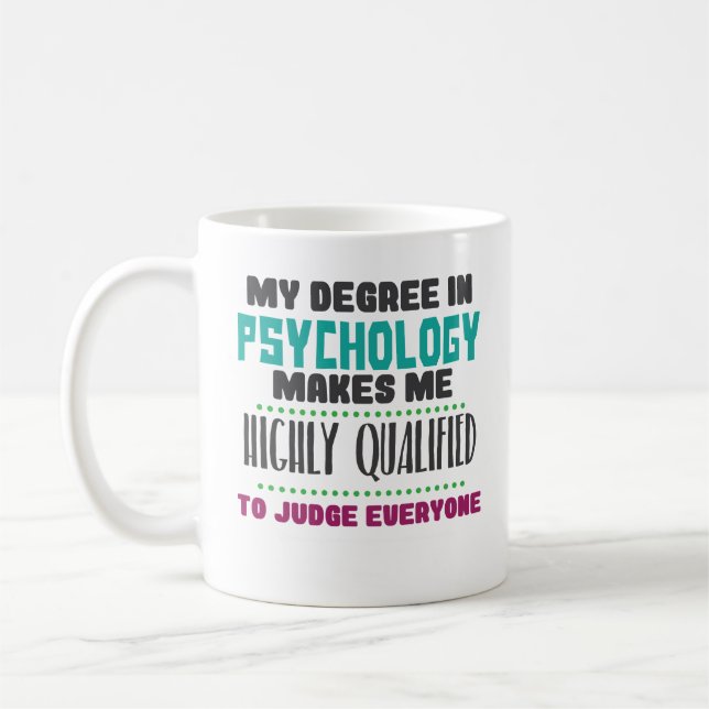 Funny Qualified Psychologist PhD PsyD Coffee Mug (Left)