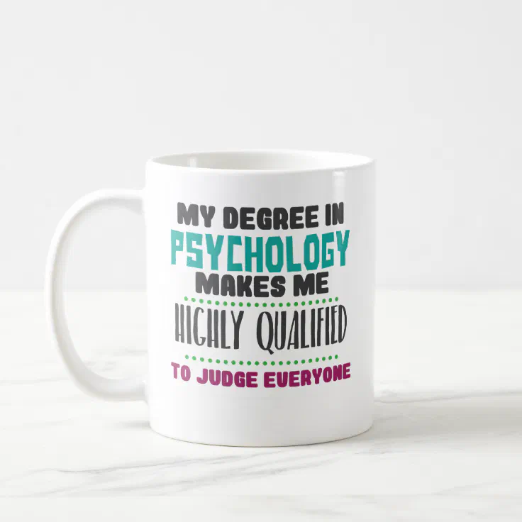 Funny Qualified Psychologist PhD PsyD Coffee Mug | Zazzle