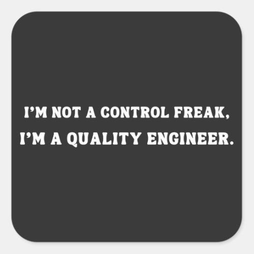  Funny Quality Engineer Quote Quality Control Square Sticker