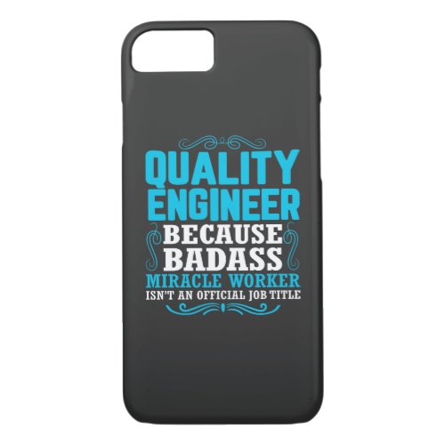 Funny Quality Engineer Quote Quality Engineer iPhone 87 Case