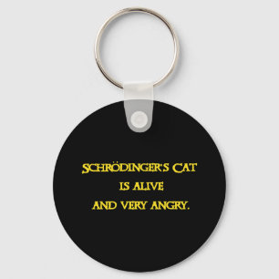 Funny Quantum Dilemma - Schrödinger’s Cat is Angry Keychain