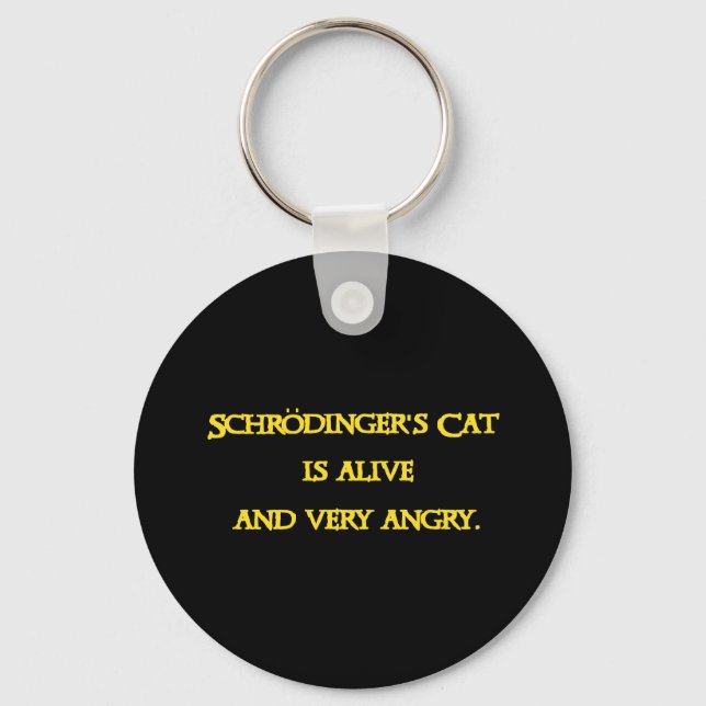 Funny Quantum Dilemma - Schrödinger’s Cat is Angry Keychain (Front)