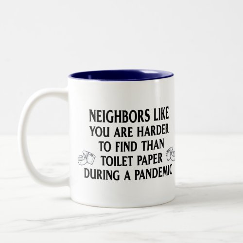 Funny Quarantine Pandemic Gift for Neighbors Two_Tone Coffee Mug