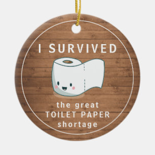 Funny quarantine survived toilet paper rustic wood ceramic ornament