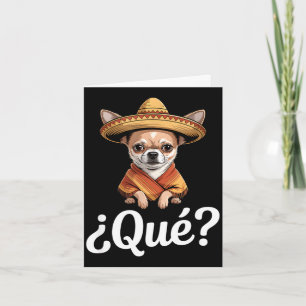 Funny qué skeptical chihuahua sombrero saying Funn Card
