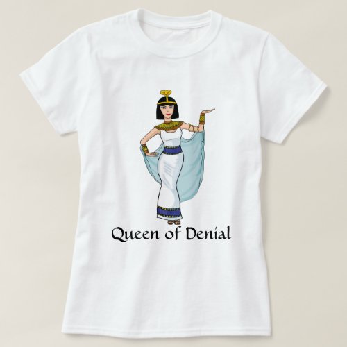 Funny Queen of Denial T_Shirt