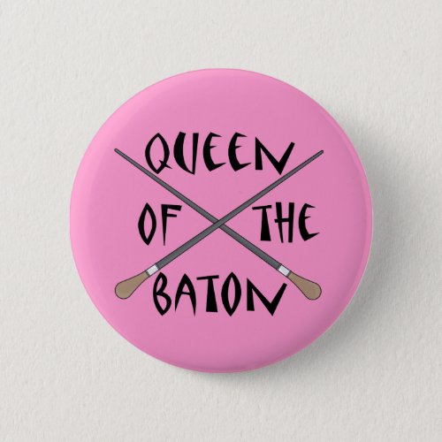 Funny Queen of the Baton Conductor Gift Pinback Button