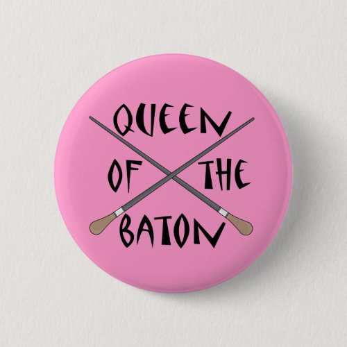 Funny Queen of the Baton Conductor Gift Pinback Button Funny Queen of the Baton Conductor Gift Pinback Button