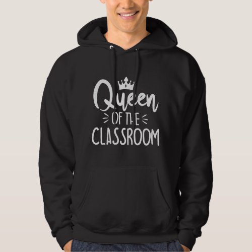 Funny Queen Of The Classroom School Teacher Hoodie