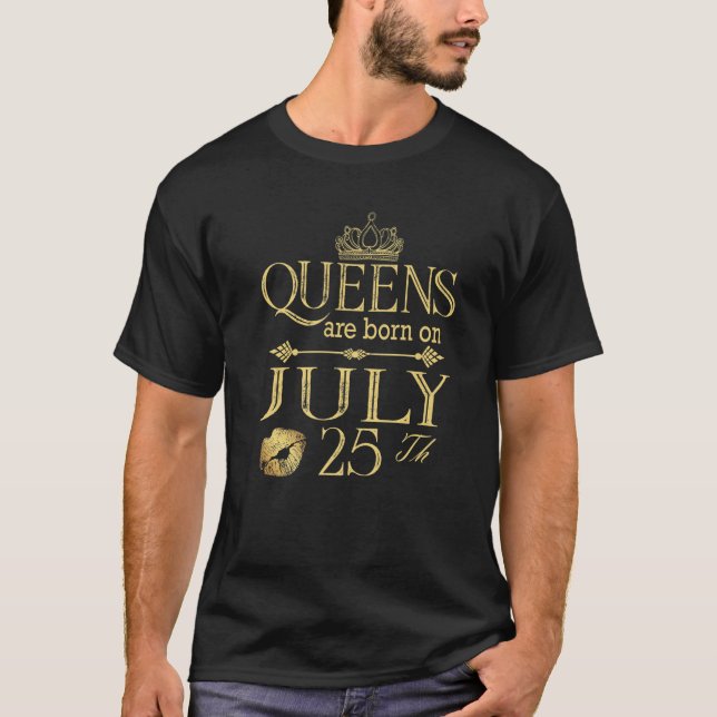 Funny Queens Are Born On July 25Th Birthday Women T-Shirt (Front)