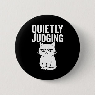 Funny Quietly Judging Sarcastic Crazy Cat Lover Gr Button