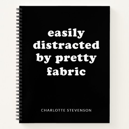 Funny Quilter Fabric Quote Personalized Name Black Notebook