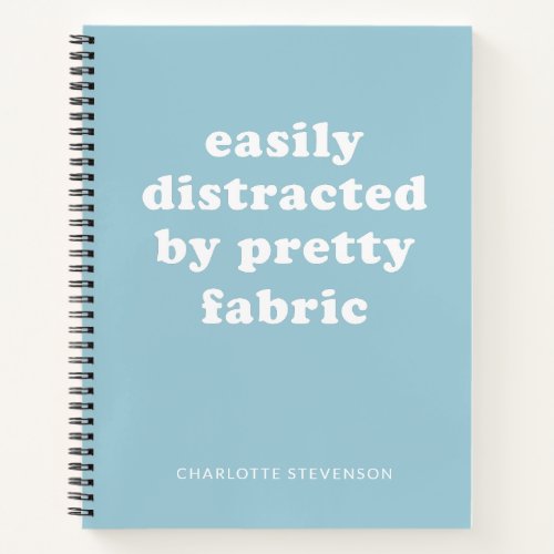 Funny Quilter Fabric Quote Personalized Name Blue Notebook