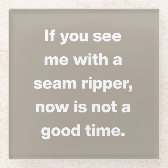 Funny Quilter Problems Quote in Taupe Glass Coaster (Front)