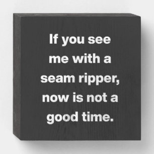 Funny Quilter Problems Quote Wooden Box Sign