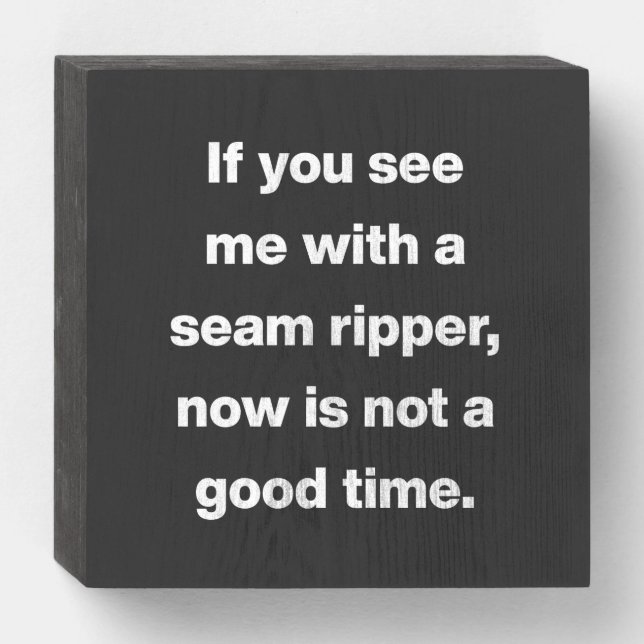 Funny Quilter Problems Quote Wooden Box Sign (Front Horizontal)